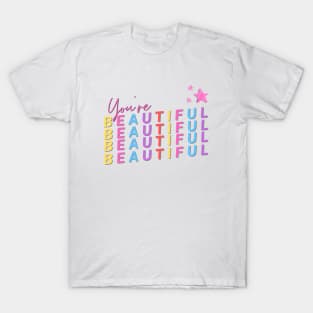 You Are Beautiful - Colorful Letters T-Shirt